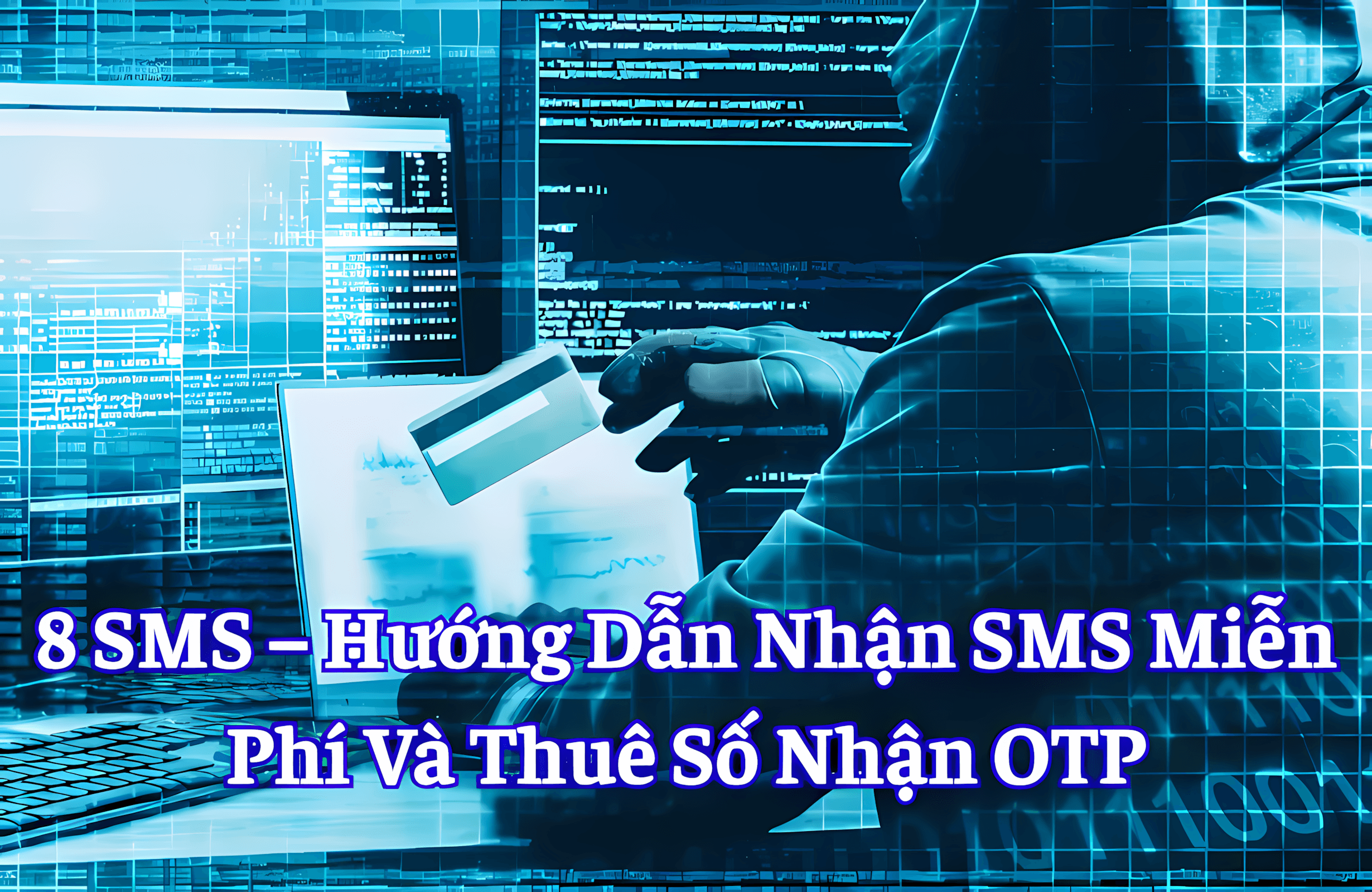 8 SMS – Hướng Dẫn Nhận SMS Online Miễn Phí Và Thuê Số Nhận Mã OTP 2026