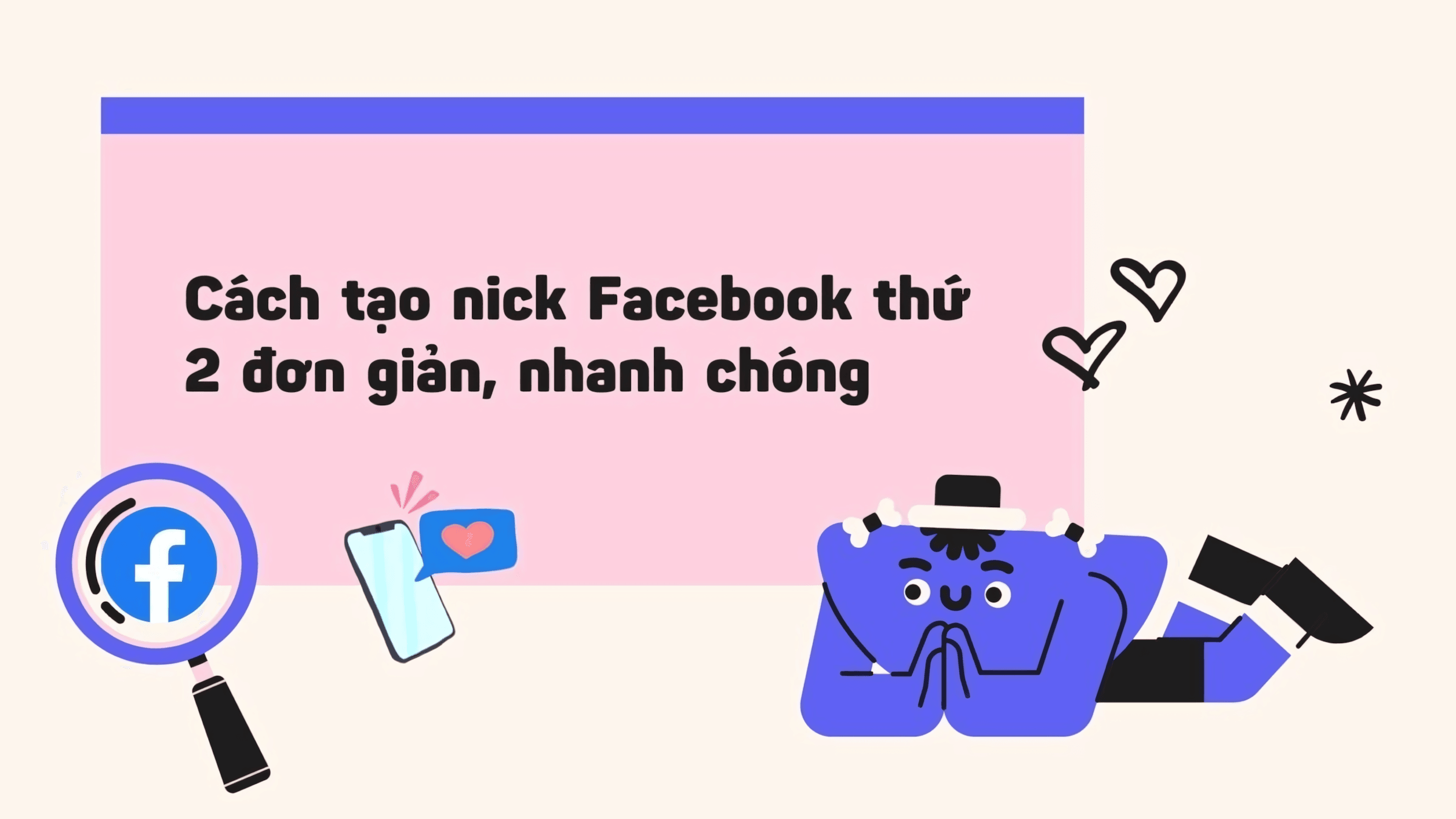 Cách tạo Facebook ảo trên điện thoại đơn giản, an toàn và hiệu quả nhất 2026
