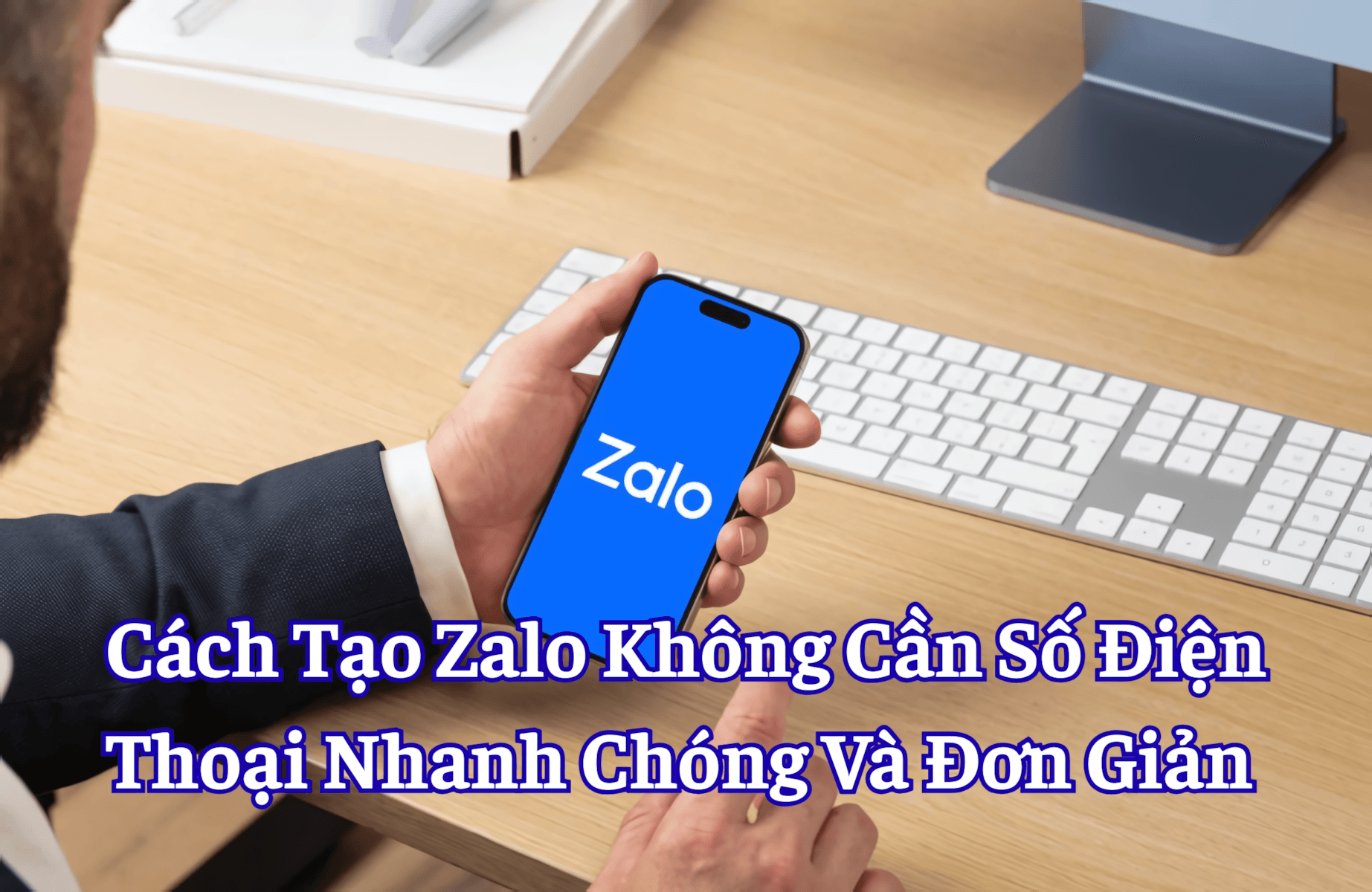 Cách tạo Zalo không cần số điện thoại nhanh chóng và đơn giản nhất