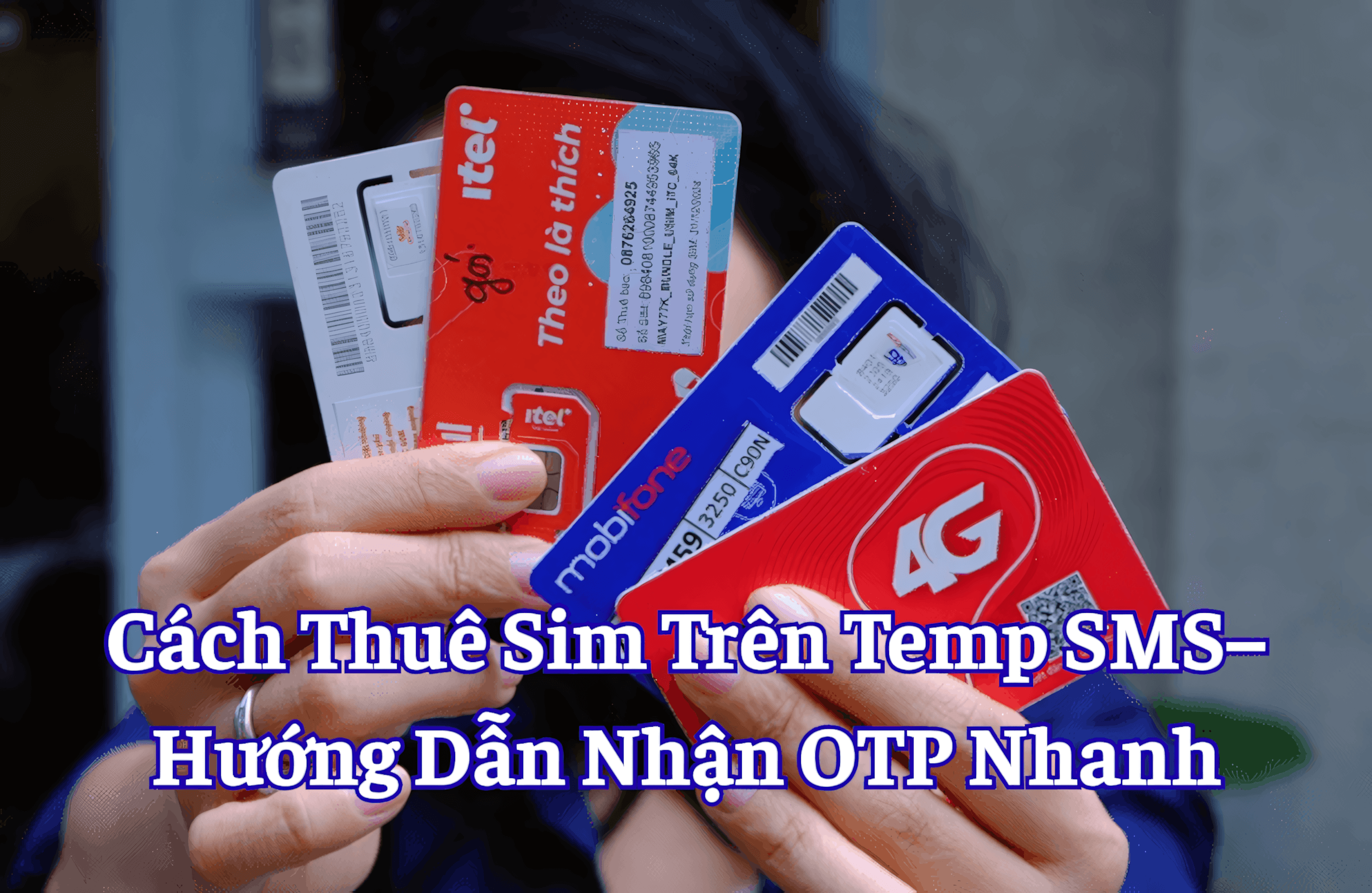 Cách Thuê Sim Trên Temp SMS – Hướng Dẫn Nhận OTP Nhanh 2026