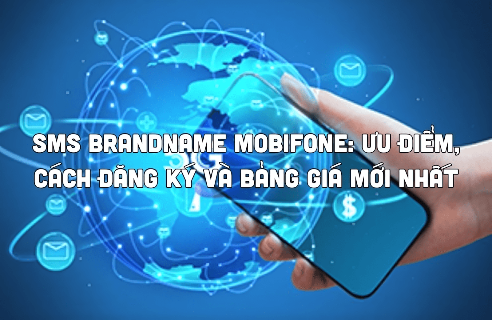 SMS Brandname MobiFone: Ưu điểm, cách đăng ký và bảng giá mới nhất